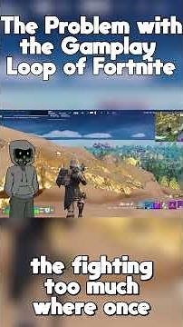 The Problem with Fortnite's Gameplay Loop...