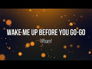 Wake Me Up Before You Go-Go - Wham! (Lyric Video) #Music #Lyrics