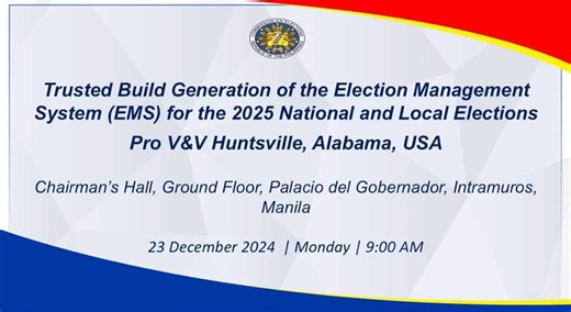 7.8K views · 37 reactions | Trusted Build Generation of the Election Management System (EMS) for the 2025 National and Local Elections Pro V&V Huntsville, Alabama, USA Chairman's Hall, Ground Floor Palacio Del Gobernador Intramuros Manila December 23,2024 | COMELEC | Facebook