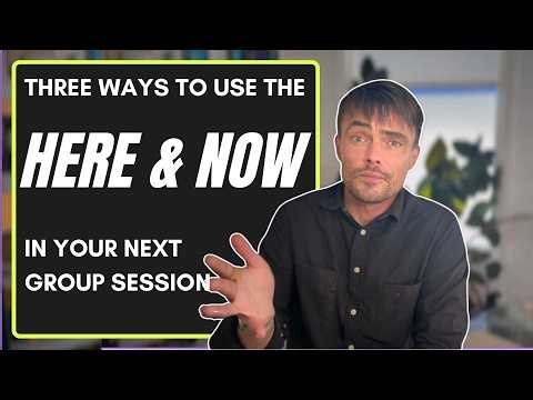 Yalom Here And Now In Group Therapy: How To Create Immediacy