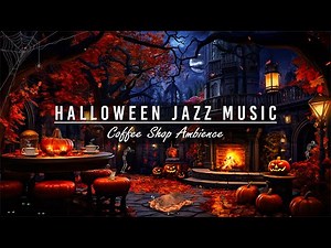 🎃🦇Relaxing Halloween Jazz Music with Spooky Café Vibes & Crackling Fireplace 🍁 Fall Night Ambience