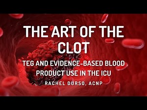 The Art of the Clot: TEG and Evidence-Based Blood Product Use in the ICU