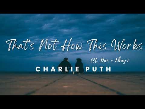Charlie Puth - That’s Not How This Works (feat. Dan + Shay) [Lyrics Video with Visualizer]