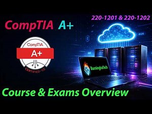 CompTIA A+ Course & Exams Overview (220-1201 & 220-1202)