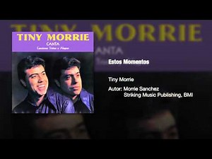 Tiny Morrie - "Estos Momentos" - Versión Original / Original Version
