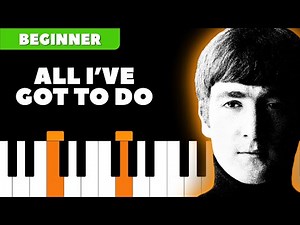 All I've Got To Do - The Beatles | EASY PIANO Tutorial | Learn to Play Piano