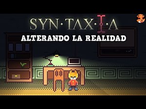 ¡SOY UN ZORRO CAPAZ DE ALTERAR LA REALIDAD! | Syntaxia (Gameplay Español)
