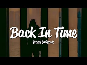 Brandi Burkhardt - Back In Time (Lyrics)