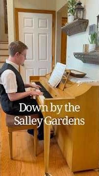 Down by the Salley Gardens | Irish Piano | 18-Year-Old Pianist