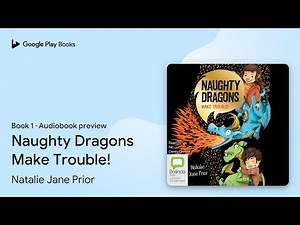 Naughty Dragons Make Trouble! Book 1 by Natalie Jane Prior · Audiobook preview