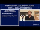 Fremitus and Occlusal Overload - Dental Occlusion Geekiness • Video • MEDtube.net