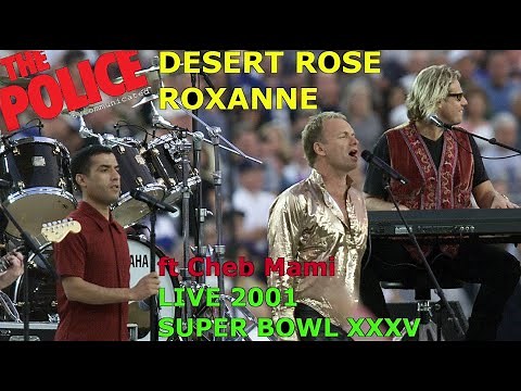 Sting (ft Cheb Mami) - Desert Rose/Roxanne (medley) - Live at Super Bowl XXXV