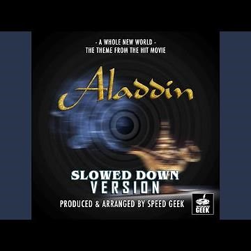 A Whole New World (From ''Aladdin'') (Slowed Down)