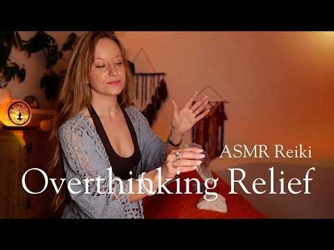 ASMR Reiki for Overthinking 🌿 Calm Your Mind & Deeply Relax Your Body