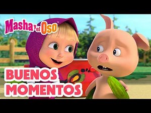 🐷 ¡Vamos a compartir! 🥒 Cortos 🎞️ BUENOS MOMENTOS 🐻👧 Masha y el Oso Castellano