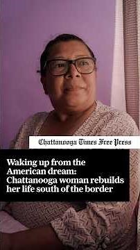 Waking up from the American dream: Chattanooga woman rebuilds her life south of the border