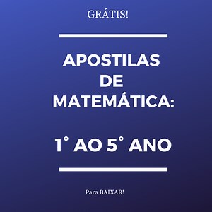 Baixar - Apostilas de Matemática do 1° ao 5° ano - Simulados e Questões