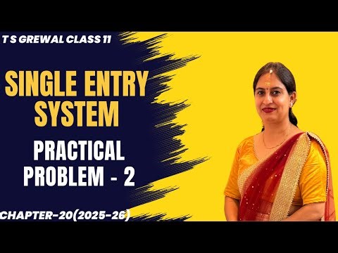 SINGLE ENTRY SYSTEM (PRACTICAL PROBLEM - 2) Chapter-20 T.S.Grewal CLASS 11 ACCOUNTS
