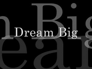 Dream BIG - Official Lyric Video