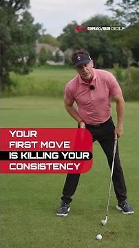 Fix Your First Move To Unlock Consistency And Power In Your Golf Swing
