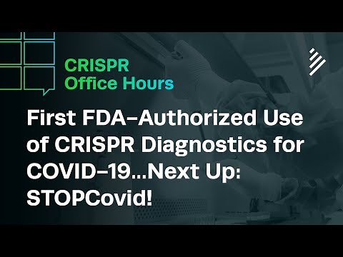 First FDA-Authorized Use of CRISPR Diagnostics for COVID-19…Next Up: STOPCovid!