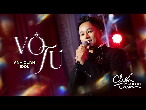 VÔ TƯ - ANH QUÂN IDOL x KHẮC ANH | LIVE AT CHỐN TÌM THE SHOW CHẶNG 3