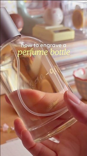 ✨ how to engrave a perfume bottle