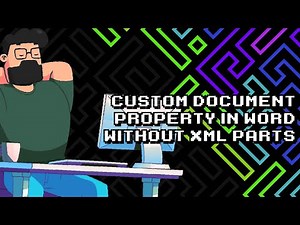 Creating Custom Document Properties in Word - No XML Required