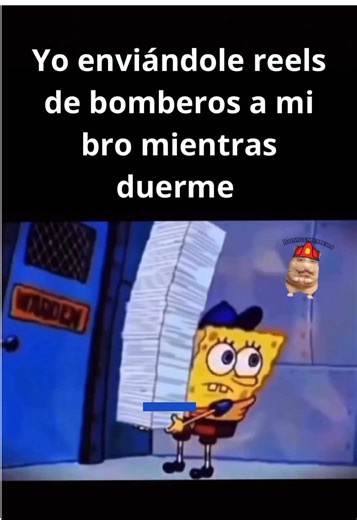 Te amo bro🫶🏼 #bombememero #bomberos #firefighter #spongebob #bobesponja