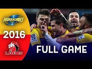 SUPER RUGBY CLASSIC FINAL | 2016 Hurricanes v Lions