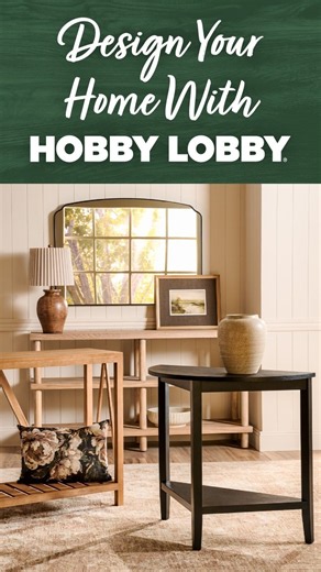 Design Your Home With Hobby Lobby®