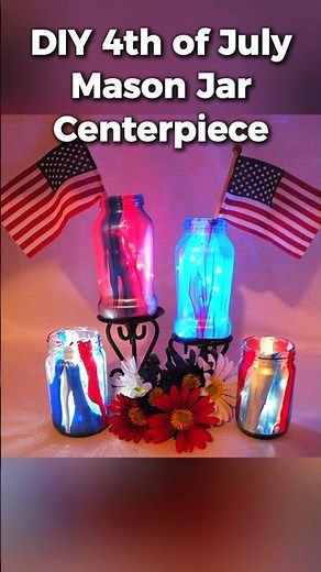 4th of July Mason Jar Centerpiece (EASY DIY)