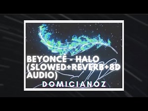 Beyoncé - Halo (8D/slowed/reverb)