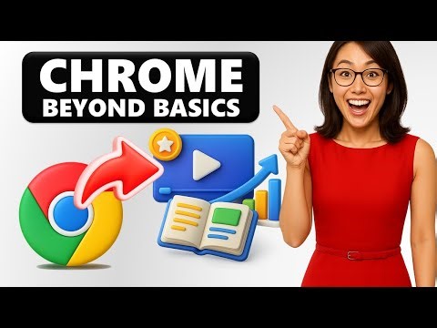 GOOGLE CHROME INTERMEDIATE TUTORIAL Beyond the BASICS