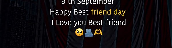 8 th September Happy Best friend day I Love you Best friend.🥺🫂🫶#foryou #fypシ #foryoupage #viralvideo