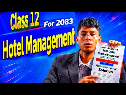 Hotel Management Question Paper Solution 2083 || Class 12 || Hotel management Model Question Answer