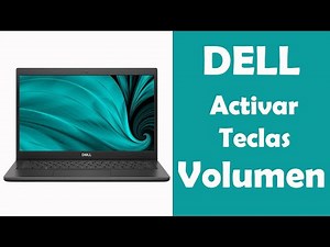 Como activar las teclas de volumen en mi laptop Dell