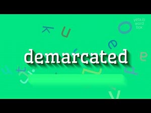 How to say "demarcated"! (High Quality Voices)