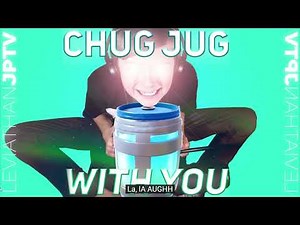 Chug Jug With You