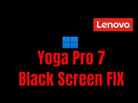 Lenovo Yoga Pro 7 - How To Fix Black Screen (But Turns On) [Solution]