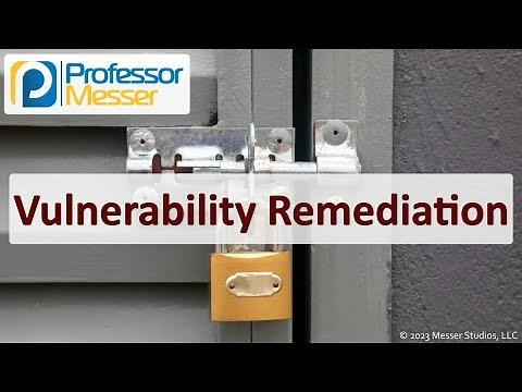 Vulnerability Remediation - CompTIA Security+ SY0-701 - 4.3