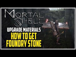 Mortal Shell Foundry Stone Location Smoldering Mace Upgrade Material