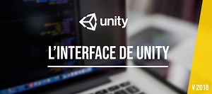 TUTO Gratuit : Découverte de l'interface de Unity3D sur Tuto.com