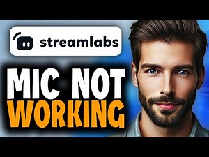 How to Fix Streamlabs OBS Mic Not Working - Full Guide