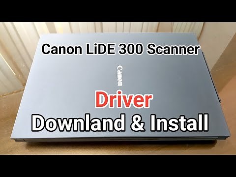 How to Download and install Canon CanoScan LiDE 300 Scanner Easy way