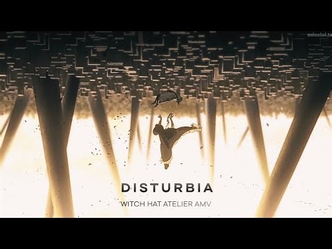Witch Hat Atelier AMV | Disturbia