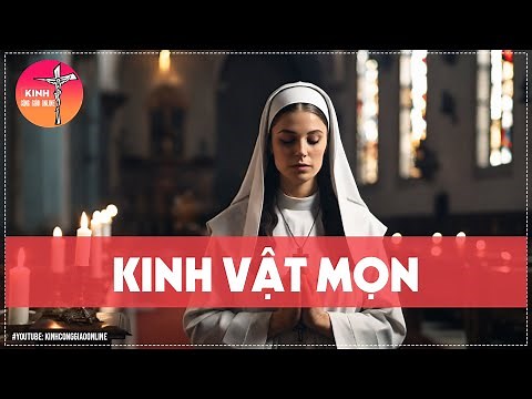 ✝️ Kinh Vật Mọn || Chúng con là vật mọn mà cả lòng lạy Đức Chúa Giêsu cực... (Kinh Công Giáo Online)