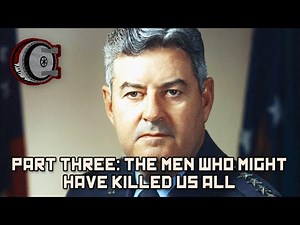 Part Three: The Men Who Might Have Killed Us All | BEHIND THE BASTARDS