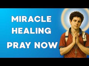 A SPECIAL MIRACLE PRAYER FOR HEALING AND HOPE | Saint Carlo Acutis