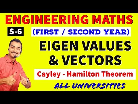 EIGEN VALUES & EIGEN VECTORS | CAYLEY HAMILTON THEOREM | MATRICES | S-6 | ENGINEERING MATHS